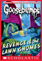 Classic Goosebumps #19: Revenge of the Lawn Gnomes