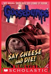 Classic Goosebumps #8: Say Cheese and Die!
