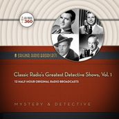 Classic Radio s Greatest Detective Shows, Vol. 1