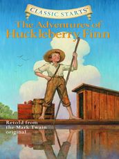 Classic Starts®: The Adventures of Huckleberry Finn