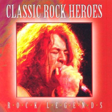 Classic rock heroes - AA.VV. Artisti Vari