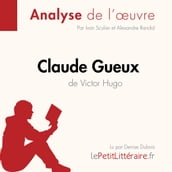 Claude Gueux de Victor Hugo (Analyse de l oeuvre)