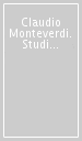 Claudio Monteverdi. Studi e prospettive. Atti del Convegno internazionale (Mantova, 21-24 ottobre 1993)