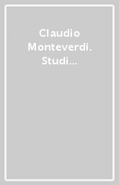 Claudio Monteverdi. Studi e prospettive. Atti del Convegno internazionale (Mantova, 21-24 ottobre 1993)