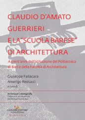 Claudio d'Amato Guerrieri e la «scuola barese» di architettura. A trent'anni dall'istituzi...