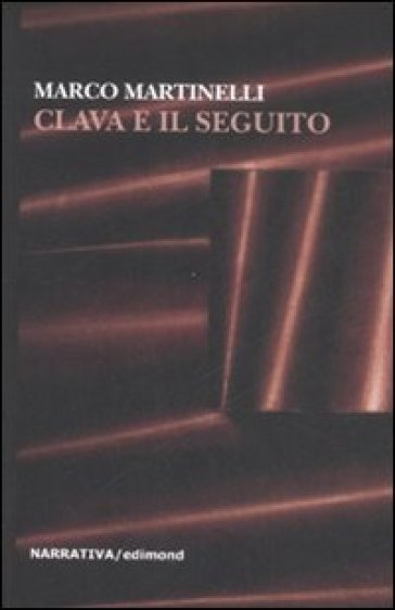 Clava e il seguito - Marco Martinelli