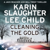 Cleaning the Gold: A gripping novella from two of the biggest crime thriller suspense writers in the world