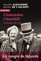 Clementine Churchill. La femme du lion