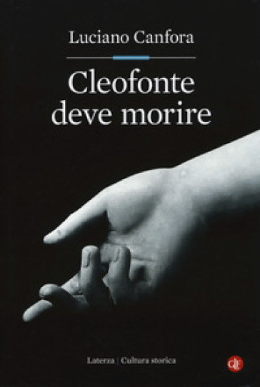 Cleofonte deve morire. Teatro e politica in Aristofane - Luciano Canfora