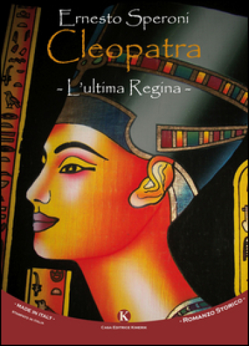 Cleopatra. L'ultima regina - Ernesto Speroni