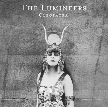 Cleopatra - LUMINEERS THE