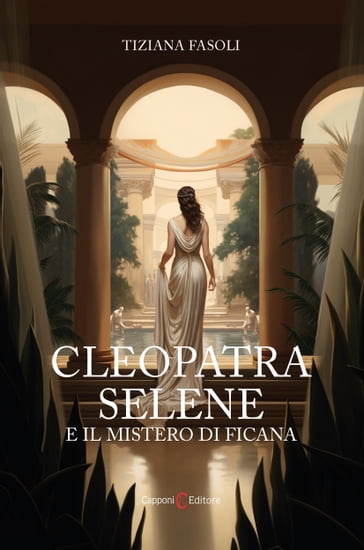 Cleopatra Selene e il mistero di Ficana - Tiziana Fasoli