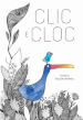 Clic e Cloc. Ediz. a colori