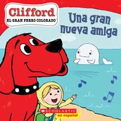 Clifford: Una gran nueva amiga (Big New Friend)