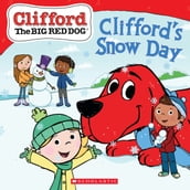 Clifford s Snow Day (Clifford the Big Red Dog Storybook)