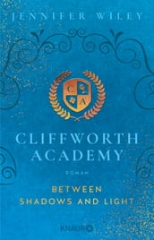 Cliffworth Academy Between Shadows and Light