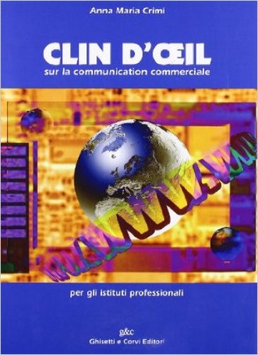 Clin d'oeil sur la communication commerciale. Per le Scuole superiori. Con CD Audio - Anna Maria Crimi