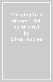 Clinging to a dream - ltd. color vinyl