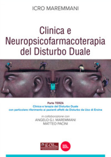 Clinica e neuropsicofarmacoterapia nel disturbo duale. 3. - Icro Maremmani - Angelo G.I. Maremmani - Matteo Pacini