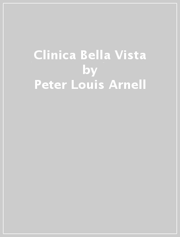 Clinica Bella Vista - Peter Louis Arnell