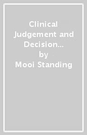 Clinical Judgement and Decision Making in Nursing