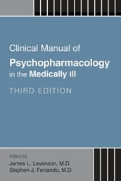 Clinical Manual of Psychopharmacology in the Medically Ill