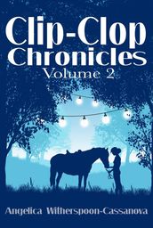 Clip-Clop Chronicles: Volume 2