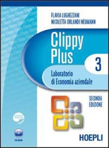 Clippy plus. Laboratorio di economia aziendale. Con espansione online. Per gli Ist. Professionali per i servizi commerciali. Con CD-ROM. 3. - Flavia Lughezzani - Nicoletta Orlandi Neumann