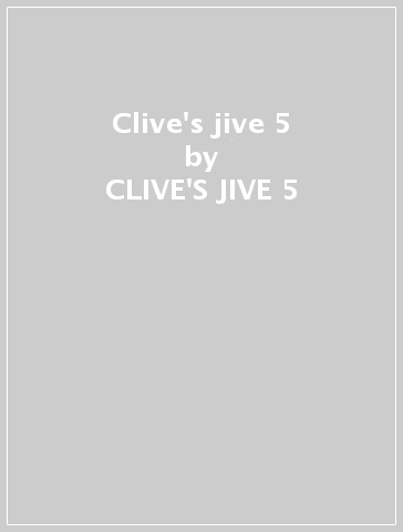 Clive's jive 5 - CLIVE