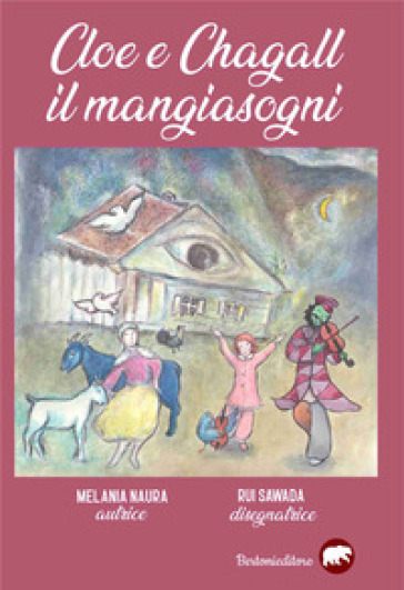 Cloe e Chagall il Mangiasogni - Melania Nuara