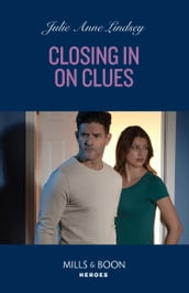 Closing In On Clues (Beaumont Brothers Justice, Book 1) (Mills & Boon Heroes)