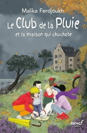 Le Club de la pluie - La maison qui chuchote