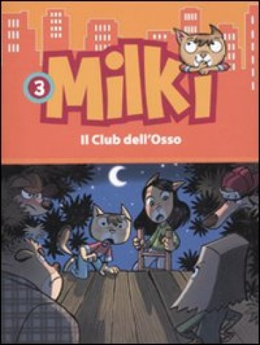 Club dell'osso. Milki. Ediz. illustrata (Il). Vol. 3 - Lorenzo Chiavini - Giuseppe Zironi