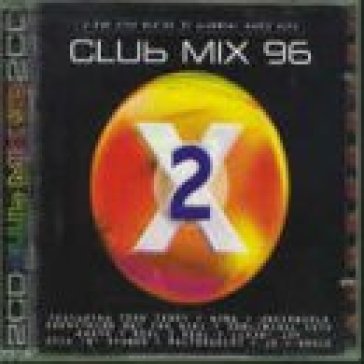Club mix '96 vol.2 - AA.VV. Artisti Vari