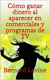 Cómo ganar dinero al aparecer en comerciales y programas de TV