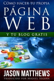 Cómo hacer tu propia página web gratis: y tu blog gratis