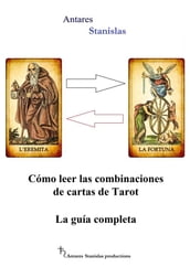 Cómo leer las combinaciones de cartas de Tarot. La guía completa