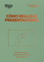 Cómo realizar presentaciones. Serie Management en 20 minutos