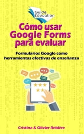 Cómo usar Google Forms para evaluar