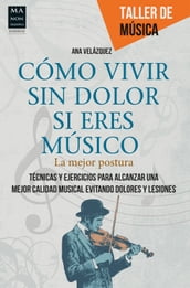 Cómo vivir sin dolor si eres músico