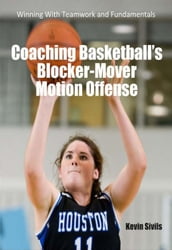 Coaching Basketball s Blocker Mover Motion Offense