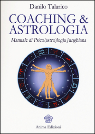 Coaching & astrologia. Manuale di psico(astro)logia junghiana - Danilo Talarico