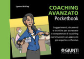 Coaching avanzato. Suggerimenti, strumenti e tecniche per accrescere le competenze di coaching e promuovere un approccio più esperto e riflessivo