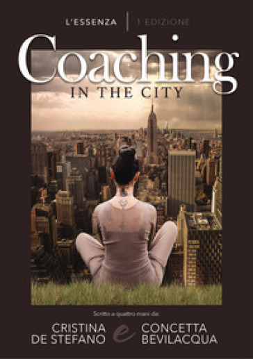 Coaching in the city. Ediz. italiana - Cristina De Stefano - Concetta Bevilacqua