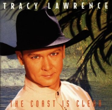 Coast is clear - TRACY LAWRENCE