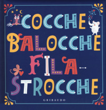 Cocche balocche filastrocche - Olivia Cauzzo - Massimiliano Maiucchi - Massimo Montanari