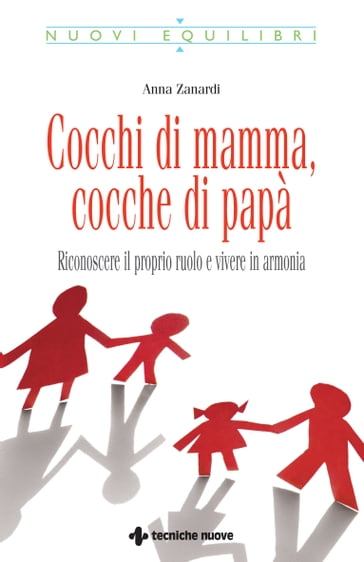 Cocchi di mamma, cocche di papà - Anna Zanardi