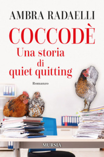 Coccodè. Una storia di quiet quitting - Ambra Radaelli