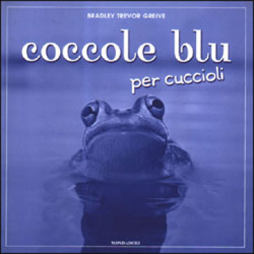 Coccole blu per cuccioli - Bradley Trevor Greive