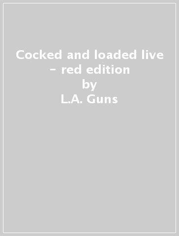 Cocked and loaded live - red edition - L.A. Guns